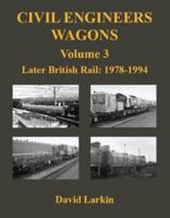 Civil Engineers Wagons: Later British Rail: 1978-1994 v. 3 1905505256 Book Cover