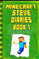 Minecraft: Steve Diaries Book 1: Legendary Minecraft Diary. an Unnoficial Minecraft Kids Stories Book 1539830772 Book Cover