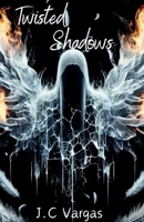 Twisted Shadows: Two lives one fate B0DSGNXGKQ Book Cover