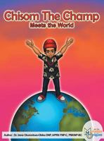 Chisom the Champ: Meets the World 1626768749 Book Cover