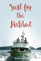 Just for the Halibut 1962299651 Book Cover