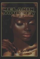 Melanin Journey: Health and Wellness 1300883782 Book Cover