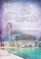 El Puerto - Der Hafen: Gefährliche Geheimnisse 3741236861 Book Cover