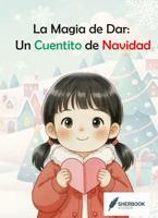 La Magia de Dar: Un Cuentito de Navidad (Spanish Edition) B0G7HTV9YP Book Cover