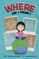 Where Am I From? 1537184156 Book Cover