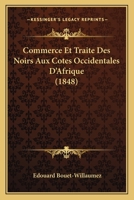 Commerce Et Traite Des Noirs Aux C�tes Occidentales d'Afrique 1161037845 Book Cover