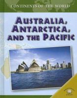Australia, Antarctica, And The Pacific (Continents of the World) 083685912X Book Cover