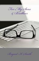 For My Sons & Brothers 1470062712 Book Cover
