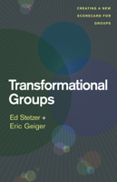 Transformational Groups: Creating a New Scorecard for Groups 143368330X Book Cover