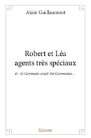 Robert et Léa agents très spéciaux 6 (French Edition) 2414081767 Book Cover