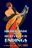 Hildegarde and the Hollywood Endings: Book two of the "Silent Hollywood" mysteries - Murder in the Jazz Age! B0GS99RC8V Book Cover