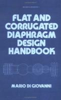 Flat and Corrugated Diaphragm Design Handbook (Mechanical Engineering) 0824712811 Book Cover