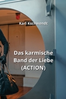 Das karmische Band der Liebe (ACTION) (German Edition) B0CSKQ7QBP Book Cover