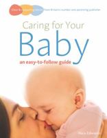 Caring for Your Baby: An Easy-to-Follow Guide (Easy-to-Follow Guides) 0091923425 Book Cover