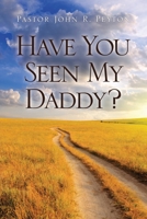 Have You Seen My Daddy? B0F1WSTB95 Book Cover