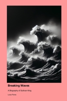 Breaking Waves: A Biography of Sullivan King 1779693257 Book Cover