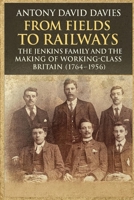 From Fields to Railways: The Jenkins Family and the Making of Working-Class Britain B0FN3M54BD Book Cover