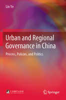 Urban and Regional Governance in China: Process Policies and Politics 3662450399 Book Cover