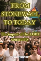 From Stonewall To Today: The Impact Of The LGBT Community B0CDNPRHF2 Book Cover