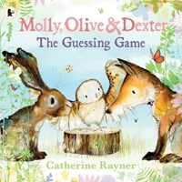 Molly, olive and dexter: the guessing game 1529517184 Book Cover