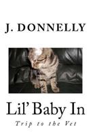 Lil' Baby In: Trip to the Vet 1480035246 Book Cover