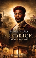 Until You've Met Fredrick Garvey Dubois B0H8C6X6PZ Book Cover
