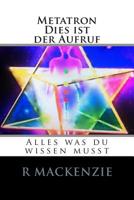 Metatron, Dies ist der Aufruf: Alles was du wissen musst 1505426170 Book Cover