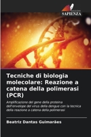 Tecniche di biologia molecolare: Reazione a catena della polimerasi (PCR) (Italian Edition) 6208515513 Book Cover