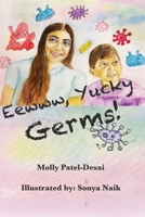 Eeww, Yucky Germs! 0578900939 Book Cover