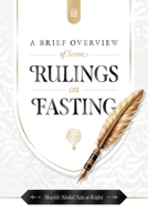 A brief overview of some Rulings on Fasting B0FQ72CFCY Book Cover
