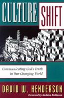 Culture Shift: Communicating Gods Truth to Our Changing World 0801090598 Book Cover