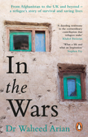 In the Wars: From Afghanistan to the UK, a story of conflict, survival and saving lives 0552177644 Book Cover