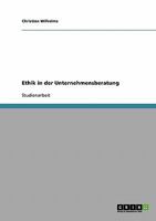 Ethik in der Unternehmensberatung 363869254X Book Cover
