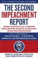 The Second Impeachment Report: Materials in Support of H. Res. 24, Impeaching Donald John Trump, President of the United States, for High Crimes and Misdemeanors 1510767304 Book Cover