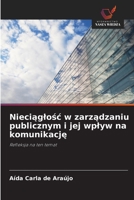 Nieciaglosc w zarzadzaniu publicznym i jej wplyw na komunikacje (Polish Edition) 620861919X Book Cover