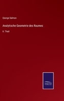 Analytische Geometrie des Raumes: II. Theil 3375090803 Book Cover