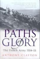 Paths of Glory: The French Army 1914-18 (Cassell Military Paperbacks) 0304366528 Book Cover