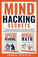 Mind Hacking Secrets: Proven Strategies and Hacks to Double Your Reading Speed, Make Calculations Faster, Skyrocket your Productivity and Unleash the Full Potential of Your Brain 1091018243 Book Cover