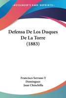 Defensa De Los Duques De La Torre 1160416370 Book Cover