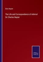 The Life and Correspondence of Admiral Sir Charles Napier 1358499756 Book Cover