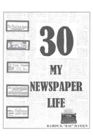 30 - My Newspaper Life 1644242230 Book Cover