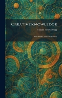 Creative Knowledge: Old Trades and New Science 1025577442 Book Cover