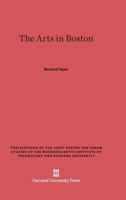 The Arts in Boston: 0674335740 Book Cover