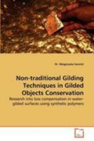 Non-Traditional Gilding Techniques in Gilded Objects Conservation 3639271394 Book Cover