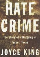 Hate Crime: The Story of a Dragging in Jasper, Texas 0385721951 Book Cover
