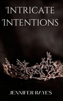 Intricate Intentions (Intricate, #2) 154999509X Book Cover