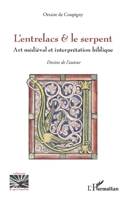 L’entrelacs & le serpent: Art médiéval et interprétation biblique (Religions Et Spiritualité) (French Edition) 2336600544 Book Cover