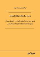 Interkulturelles Lernen: Eine Studie zu individualistischen und kollektivistischen Orientierungen 3898211355 Book Cover