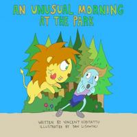 An Unusual Morning At The Park 148417478X Book Cover
