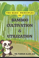 The Basic Principles of Bamboo Cultivation And Utilization (Environment and Forest) B0CM9HBGXW Book Cover